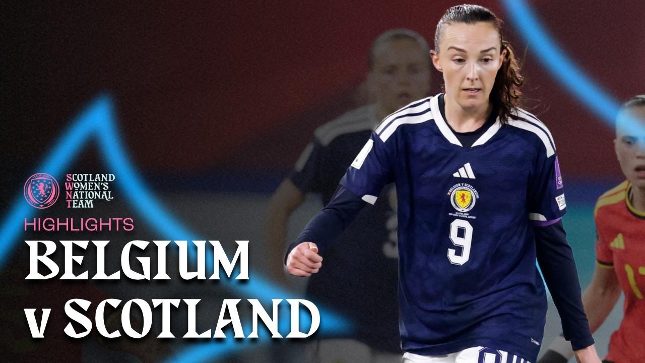 Belgium v Scotland | FIFA Women's World Cup Qualifying Highlights