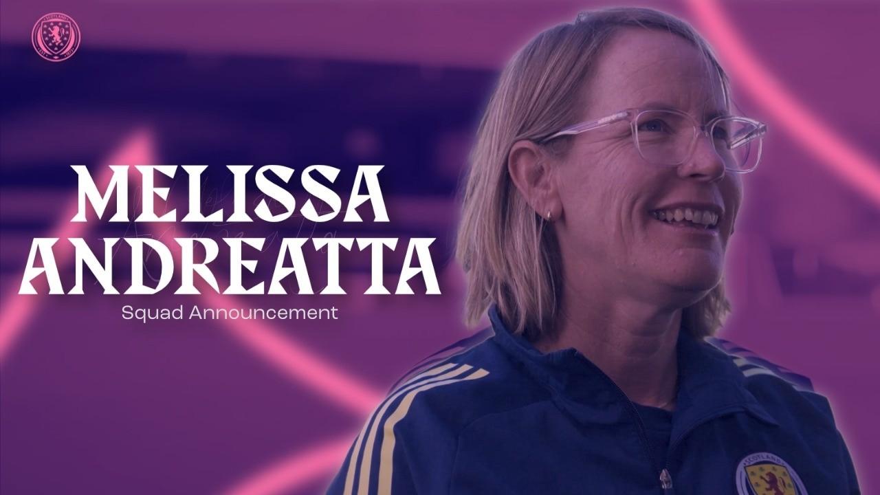 "We fear no one." | Melissa Andreatta SWNT Squad Announcement | Scotland National Team