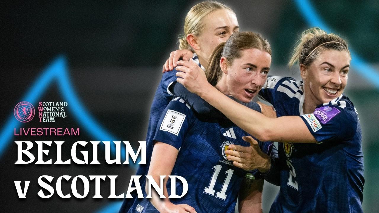 Belgium v Scotland | LIVESTREAM | FIFA Women’s World Cup Qualifiers