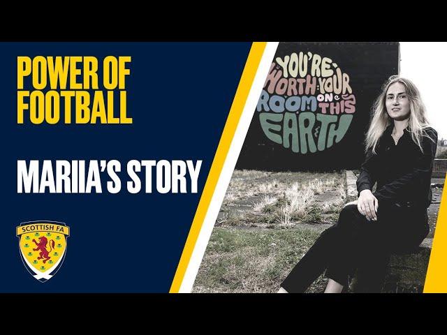 Marriia’s Story - Scottish football and a Ukrainian Refugee | The Power of Football