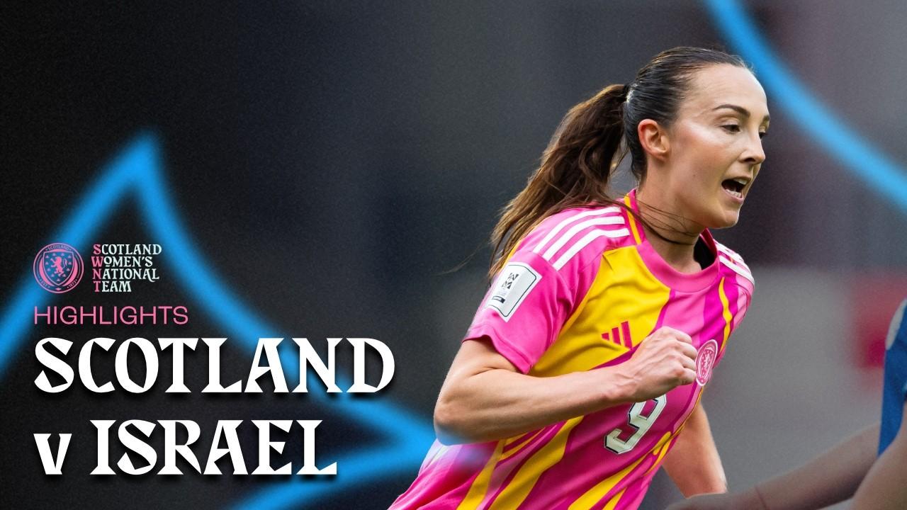 Weir Hat-Trick! | Scotland 6-0 Israel | FIFA Women's World Cup Qualifying Highlights